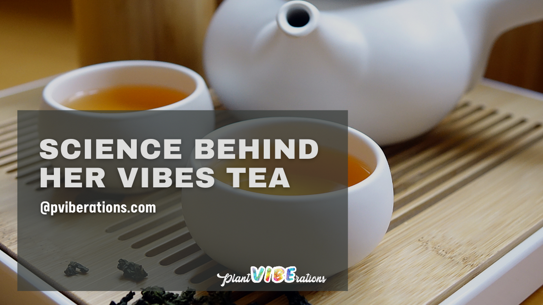 The Science Behind Her Vibes Tea: Understanding Its Herbal Ingredients