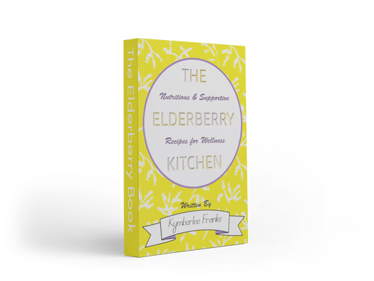 The Elderberry Kitchen: Nutritious and Supportive Recipes for wellness